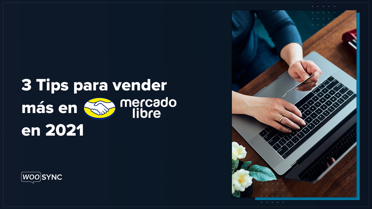 3 Dicas para vender mais no Mercado Livre em 2021