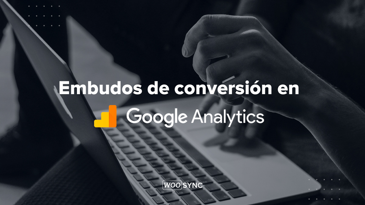 embudos de conversion en google analytics
