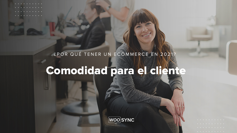 por que tener un ecommerce en 2021 woosync comercio electronico mercado libre woocommerce3